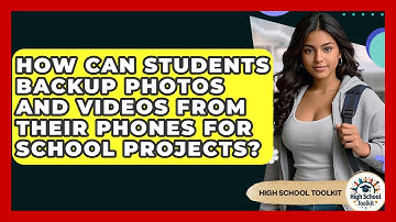 How Can Students Backup Photos And Videos From Their Phones For School Projects?