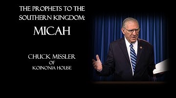 MICAH (2 of 7) - Chuck Missler