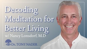 Decoding Meditation for Better Living with Neuroscientist and Meditation Expert Tony Nader MD PhD