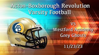AB Revolution Varsity Football vs Westford - November 23rd, 2023