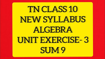 TN Samacheer 10 maths  New Syllabus Algebra Unit Ex 3 Sum 9.