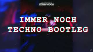 IMMER NOCH (TECHNO BOOTLEG)