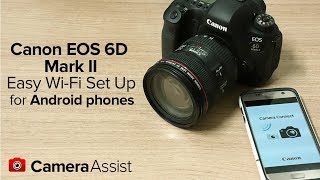 Connect your Canon EOS 6D Mark II to your Android phone via Wi-Fi