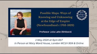 RHS Lecture, 'Possible Maps: Ways of Knowing and Unknowing at the Edge of Empire (Newfoundland)'