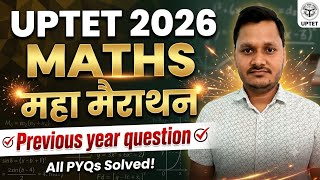 UPTET 2026 Maths Marathon | सम्पूर्ण गणित रिवीजन | Top Questions Practice | एक क्लास सब खल्लास
