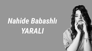 Nahide Babashlı Yaralı (Lyrics)