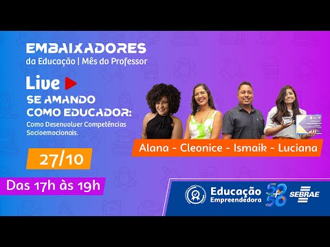 AMANDO-SE COMO EDUCADOR - LIVE DIA DO PROFESSOR SEBRAE