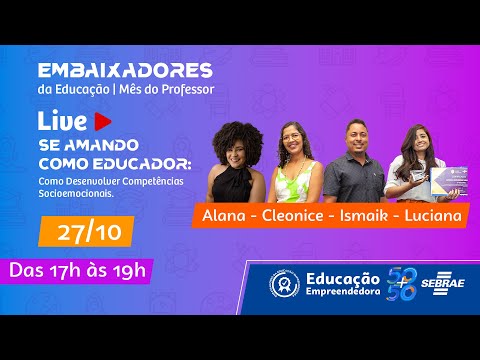 Amando-Se Como Educador - Live Dia Do Professor Sebrae