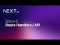 Next.js - Route Handlers - API - Bölüm 6