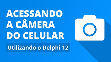 Trabalhando com a câmera do celular no Delphi 12 (Android iOS)