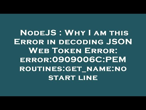 NodeJS : Why I am this Error in decoding JSON Web Token Error: error:0909006C:PEM routines:get_name:
