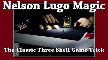 The Classic Three Shell Game Trick :: Nelson Lugo Magic