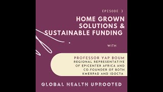 Global Health Uprooted E3 - Home-grown solutions and sustainable funding