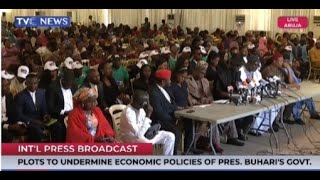 [ Live Video ] Press Conference On Plots To Undermine Pres. Buhari's Economic Policies
