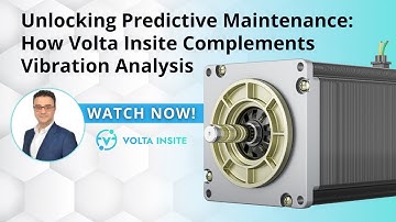 Unlocking Predictive Maintenance: How Volta Insite Complements Vibration Analysis