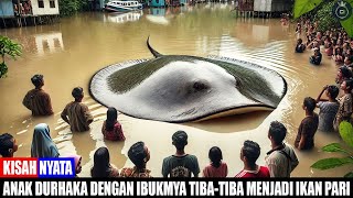 Kronologi Nyata!! Anak Durhaka Sama Orang Tua Dikutuk Menjadi Ikan Pari Di Surabaya