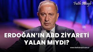 Fatih Altaylı yorumluyor: Cumhurbaşkanı Erdoğan'ın ABD'yi ziyaret edeceği haberi yalan mıydı?