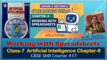 Solutions Grade-7 AI Chapter-8 Working with Worksheets | CBSE Skill Course Code 417 Anju Verma
