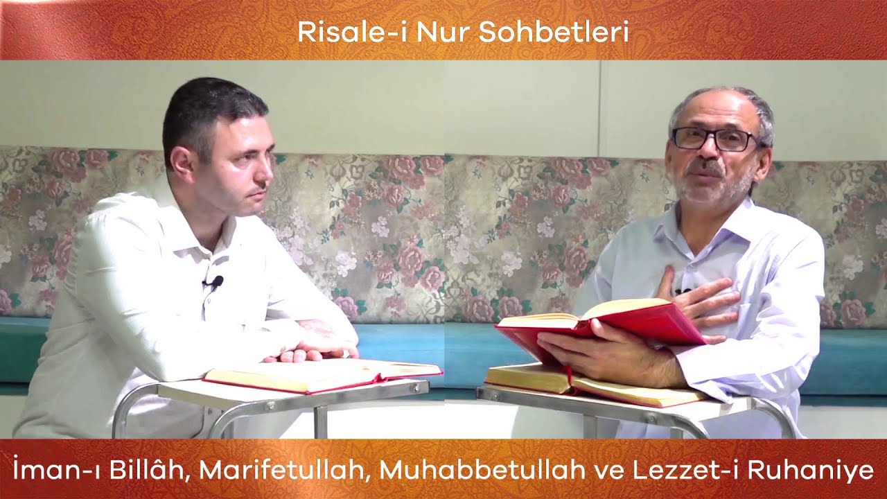 Risale-i Nur Sohbetleri - 24.08.2020 – İman-ı Billâh, Marifetullah, Muhabbetullah, Lezzet-i Ruhaniye