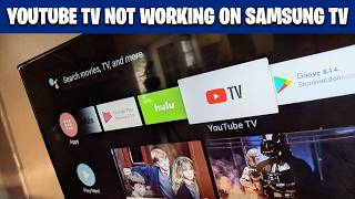 YouTube TV Not Working on Samsung TV? How to Fix It