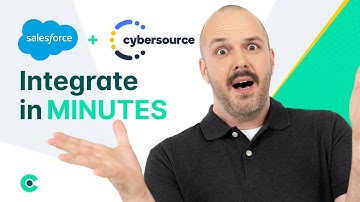 Integrate Cybersource and Salesforce in Minutes | A Step-by-Step Guide