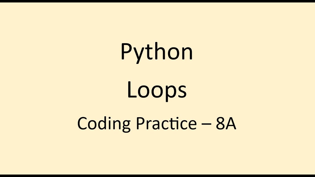 Coding Practice 8A || Loops || Python || NxtWave || CCBP - YouTube