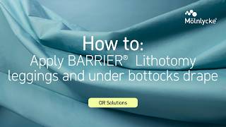 How to apply BARRIER Lithotomy leggings and under bottocks drape