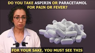 DO YOU TAKE ASPIRIN OR PARACETAMOL FOR PAIN OR FEVER? FOR YOUR SAKE, YOU MUST SEE THIS