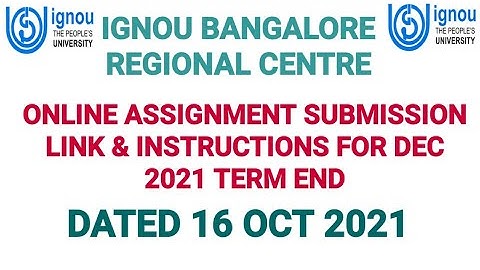 IGNOU BANGALORE REGIONAL CENTRE ONLINE ASSIGNMENT SUBMISSION GUIDELINES FOR DEC 2021 TERM END