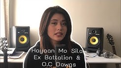 Hayaan Mo Sila - Ex Battalion & O.C Dawgs (Cover)