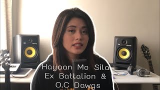 Hayaan Mo Sila - Ex Battalion & O.C Dawgs (Cover)