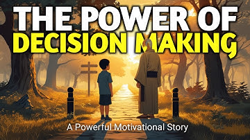 The Power of Decision Making | One Decision Can Change Everything – Powerful Motivational Story