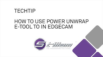TechTip: How to use Power Unwrap e-tool in EDGECAM
