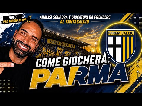 PARMA: HOW THEY WILL PLAY AND WHICH PLAYERS TO PICK FOR FANTACALCIO! Prices and Purchase %