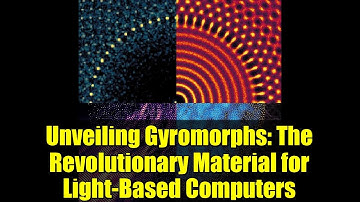 Unveiling Gyromorphs: The Revolutionary Material for Light-Based Computers