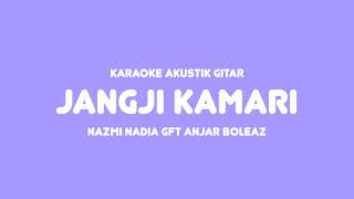 Karaoke Akustik Sunda - Nazmi Nadia Ft Anjar Boleaz - Jangji Kamari