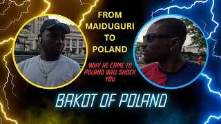 FROM MAIDUGURI TO POLAND | Why He Came to Poland Will Shock You! | Bakot of Poland - Ep. Sixteen 