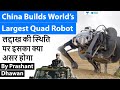 China Builds World’s Largest Quad Robot | Impact on India at the line of actual control ?