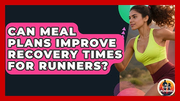 Can Meal Plans Improve Recovery Times for Runners? - All Sorts Of Running