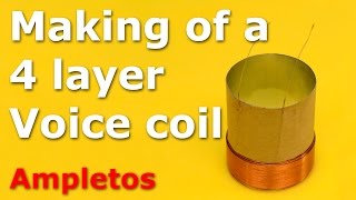 Making of a 4 layer voice coil for speaker