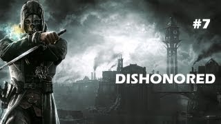 Let's Play Dishonored Part 7