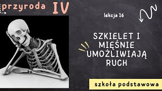 Przyroda klasa 4 [Lekcja 16 - Szkielet i mięśnie umożliwiają ruch]