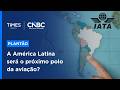 Iata vê potencial inexplorado e aposta no crescimento da aviação na América Latina
