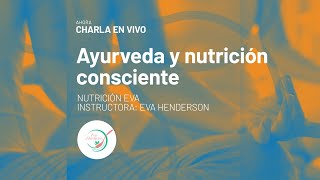 Ayurveda y nutrición consciente  Nutricion Eva