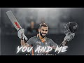 You and me ftvirat kohlibeat sync editvirat kohli status