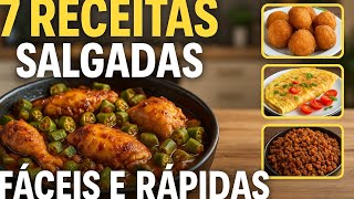 7 RECEITAS SALGADAS FÁCEIS E RÁPIDAS para o Dia a Dia (Economize Tempo e Dinheiro!)