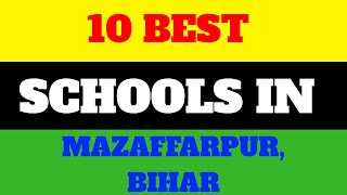 Top 10 Best Schools in Muzaffarpur, Bihar