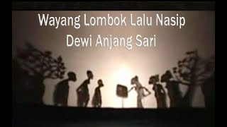 Wayang Lombok Lalu Nasip ~ Dewi Anjang Sari