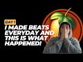 I Made Beats EVERYDAY and This Is What Happened! (Day 1)