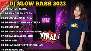 DJ SLOWBASS TERBARU 2023 ||DJ PANTUN JANDA X DJ IKAN DALAM KOLAM REMIX FULLBASS